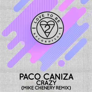 Listen to Crazy (Mike Chenery Remix) song with lyrics from Paco Caniza