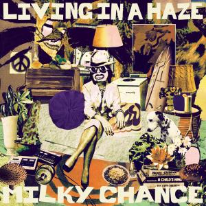 Album Living In A Haze oleh Milky Chance