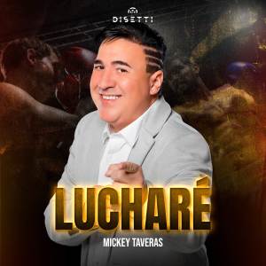 Mickey Taveras的專輯Lucharé