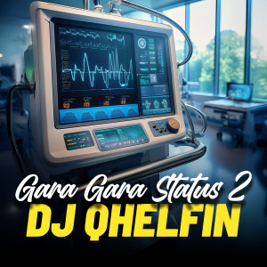 Album Gara Gara Status 2 from DJ Qhelfin