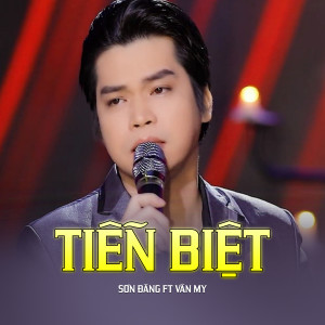 Listen to Tiễn Biệt song with lyrics from Sơn Đăng