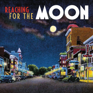 อัลบัม Reaching for the Moon ศิลปิน Various Artists