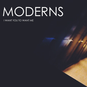 ดาวน์โหลดและฟังเพลง I Want You To Want Me พร้อมเนื้อเพลงจาก Moderns