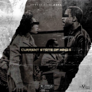 收聽Zoocci Coke Dope的Current State of Mind II歌詞歌曲