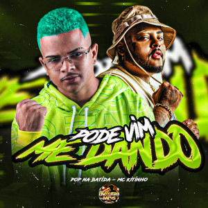 Listen to Pode Vim Me Dando (Explicit) song with lyrics from Pop Na Batida