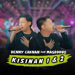 ดาวน์โหลดและฟังเพลง Kisinan 1 & 2 พร้อมเนื้อเพลงจาก Denny Caknan