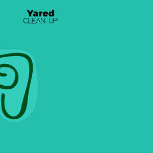 收听Yared的Clean Up (Yared Rework)歌词歌曲
