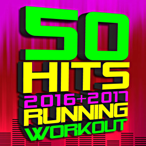 Remix Workout Factory的专辑50 Hits 2016 + 2017 Running Workout