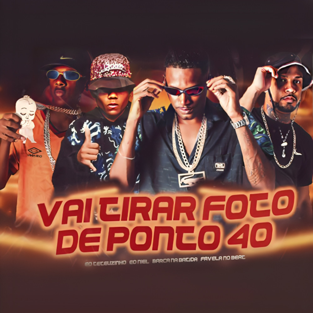 Vai Tirar Foto de Ponto 40 (feat. Favela no Beat) (Explicit)