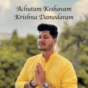 收聽Anurag Singh的Achutam Keshavam Krishna Damodaram歌詞歌曲