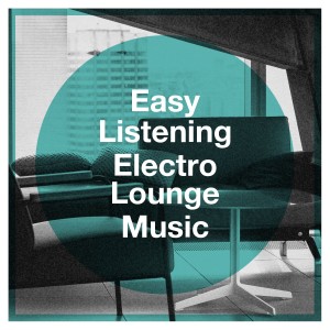 Album Easy Listening Electro Lounge Music oleh Brasilian Tropical Orchestra