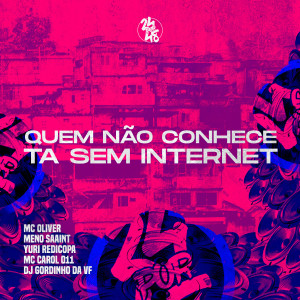 收聽MC Oliver的Quem Nao Conhece Ta Sem Internet (Explicit)歌詞歌曲