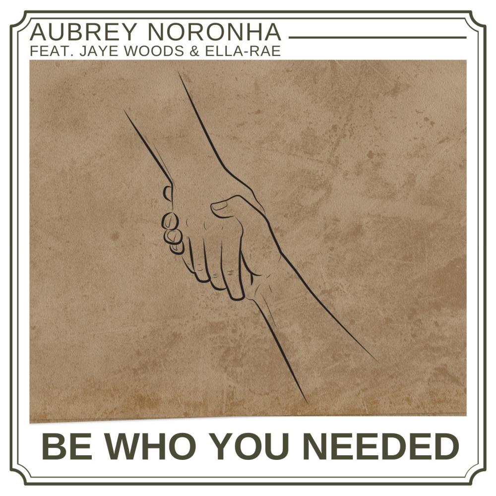 Be Who You Needed (feat. Jaye Woods & Ella-Rae)