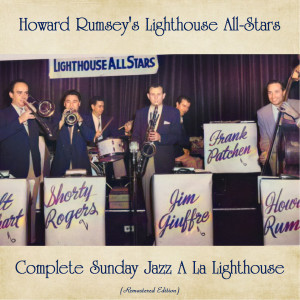 Howard Rumsey's Lighthouse All-Stars的專輯Complete Sunday Jazz A La Lighthouse (Remastered Edition)