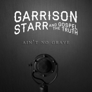 Garrison Starr的專輯Ain't No Grave