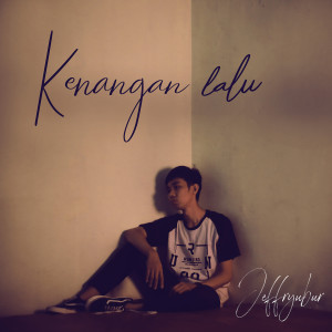 Listen to Kenangan Lalu song with lyrics from Jeffryubur