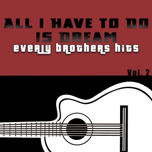 The Everly Brothers的專輯All I Have to Do Is Dream: Everly Brothers Hits, Vol. 2