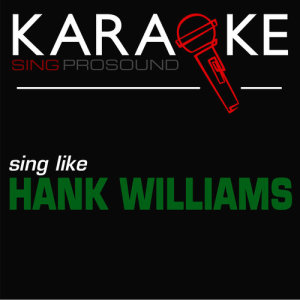 ดาวน์โหลดและฟังเพลง I Can't Help It (In the Style of Hank Williams) [Karaoke Instrumental Version] พร้อมเนื้อเพลงจาก ProSound Karaoke Band