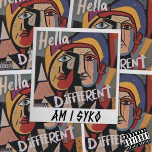 Am I Syko的專輯Hella Different (Explicit)