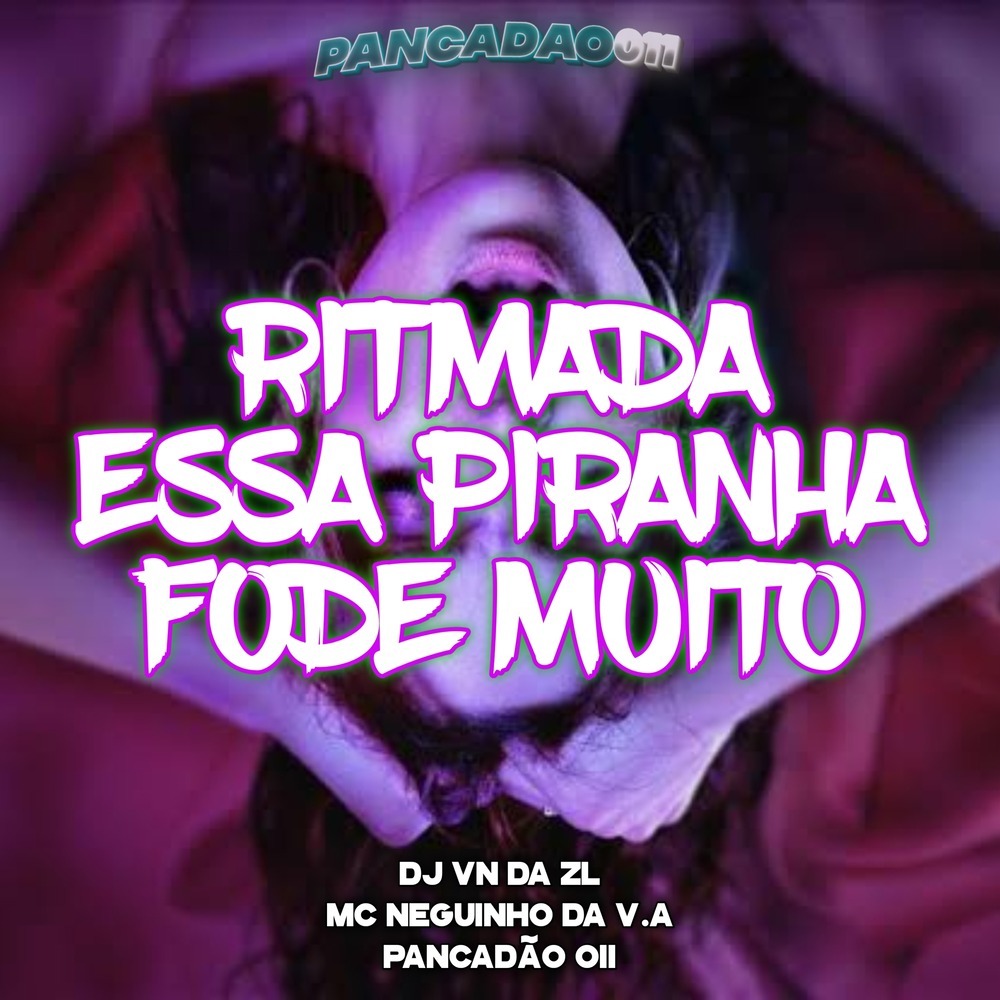 RITMADA ESSA PIRANHA FODE MUITO (Explicit)