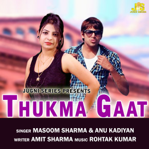 Listen to Thukma Gaat song with lyrics from Masoom Sharma