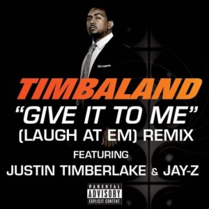 收聽Timbaland的Give It To Me (Laugh At Em) Remix歌詞歌曲