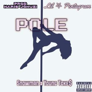 Pole (feat. Snowman & Young Toke$) (Explicit) dari Snowman