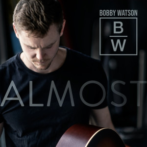 收聽Bobby Watson的Almost歌詞歌曲