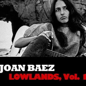 收聽Joan Baez的Lowlands歌詞歌曲