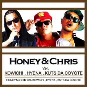 อัลบัม HONEY&CHRIS (feat. KOWICHI, HYENA & KUTS DA COYOTE) [Vocal Version] ศิลปิน KOWICHI