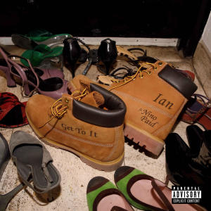 收聽ian的Get To It (Explicit)歌詞歌曲