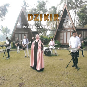 Dengarkan Dzikir lagu dari Wafiq azizah dengan lirik