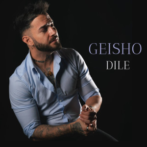 Dengarkan Dile lagu dari Geisho dengan lirik