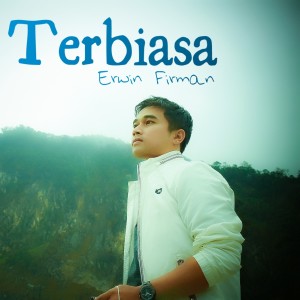 Album Terbiasa from Erwin Firman