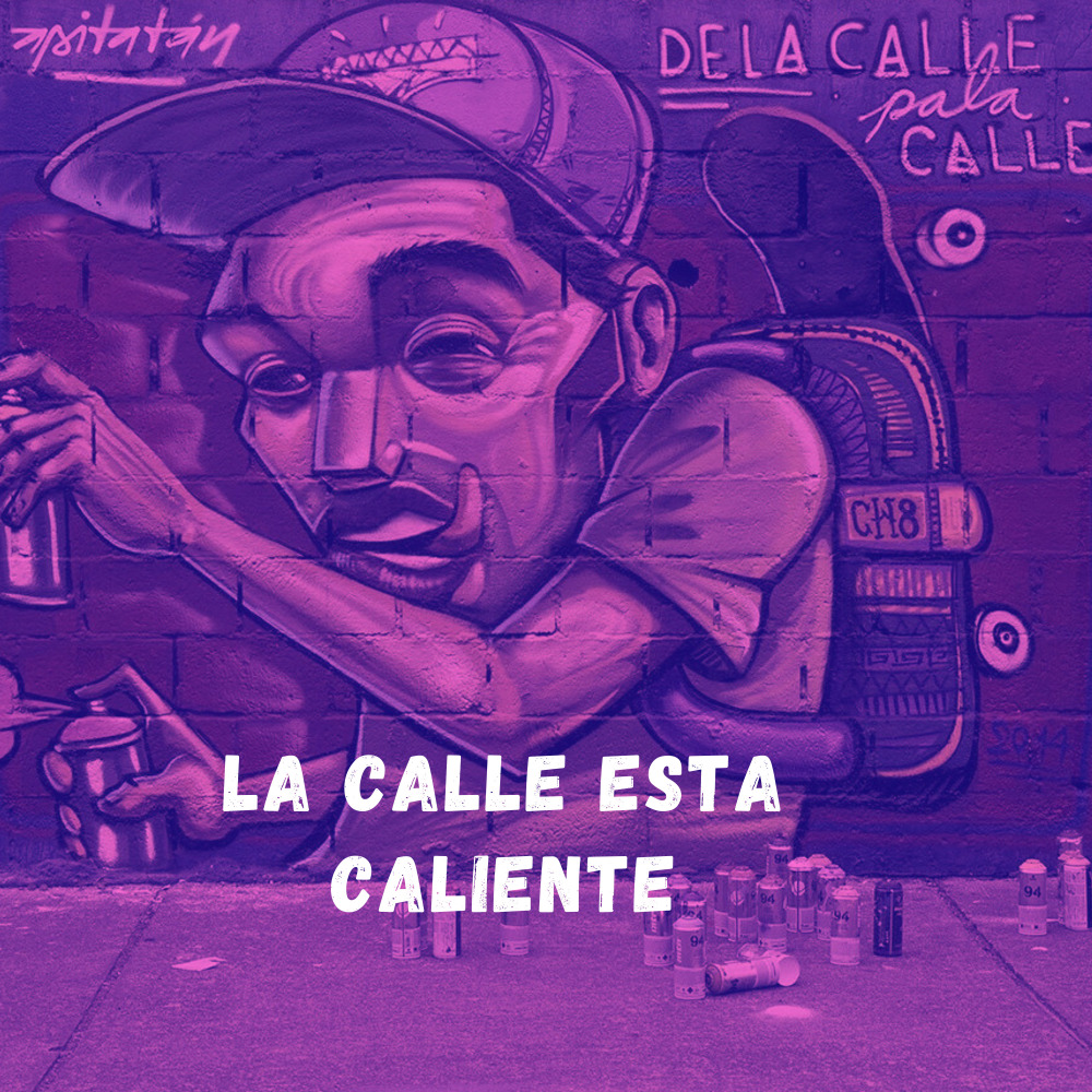 La Calle Esta Caliente