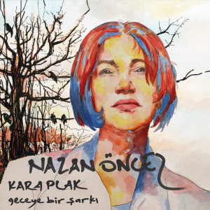 Nazan Öncel的專輯Kara Plak Geceye Bir Şarkı