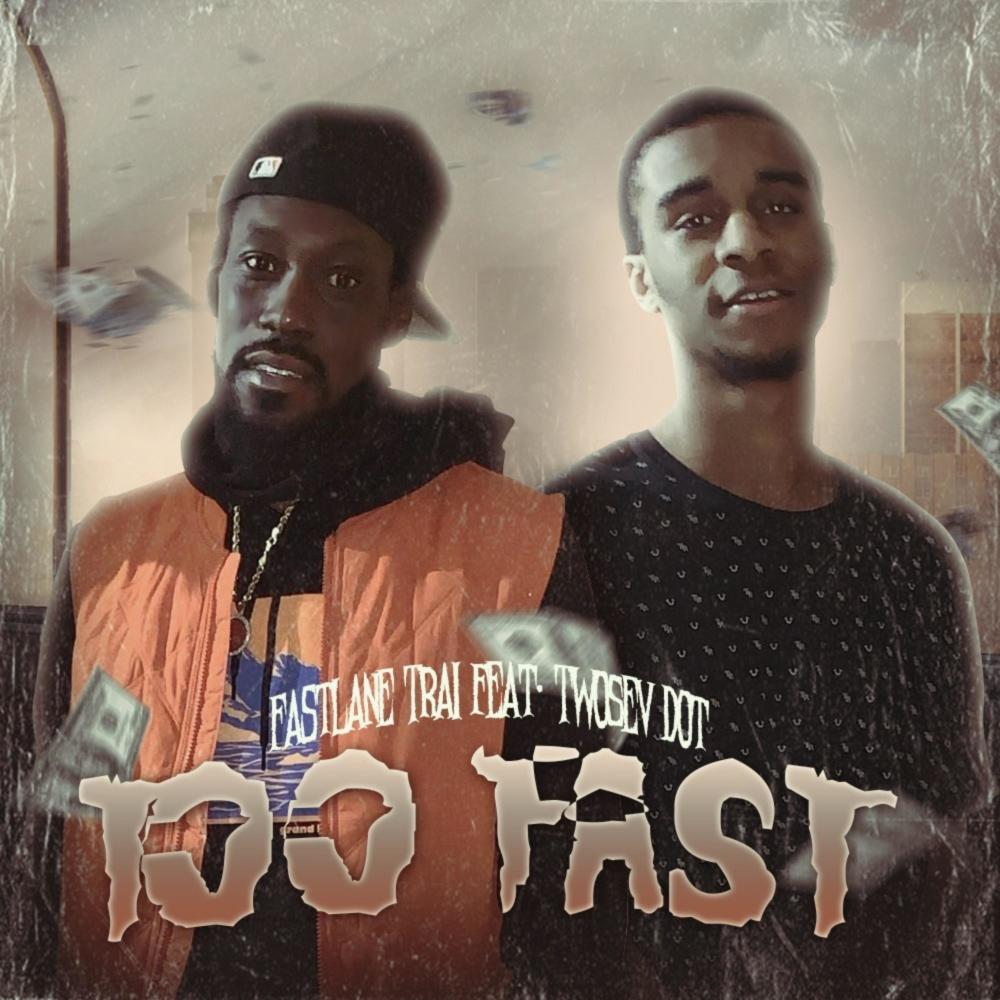 Too Fast (feat. TwoSev Dot) (Explicit)