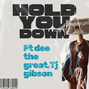 Dee The Great的專輯Hold u down (feat. Dee the great & Tj gibson) [Explicit]