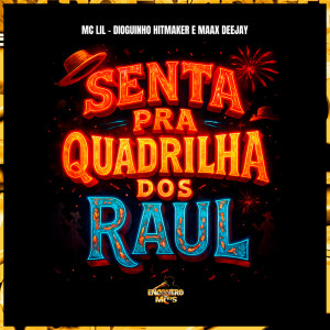 Maax Deejay的專輯Senta Pra Quadrilha dos Raul (Explicit)
