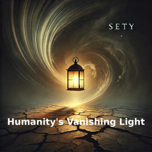 Listen to Humanity's Vanishing Light song with lyrics from Sety