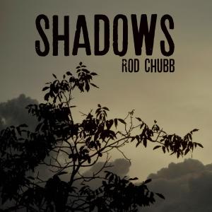 收聽Rod Chubb的Shadows歌詞歌曲