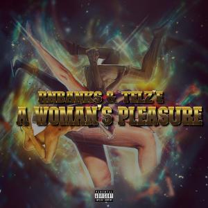 ดาวน์โหลดและฟังเพลง A Woman's Pleasure (feat. Telz’e) (Explicit) พร้อมเนื้อเพลงจาก RnBanks