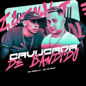 收聽MK no Beat的CAVUCADA DE BANDIDO (Explicit)歌詞歌曲