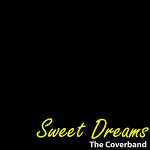 收聽The Coverband的Sweet Dreams (Original Version By 'Beyonce')歌詞歌曲