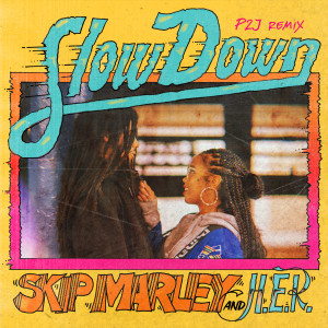 ดาวน์โหลดและฟังเพลง Slow Down (P2J Remix) พร้อมเนื้อเพลงจาก Skip Marley