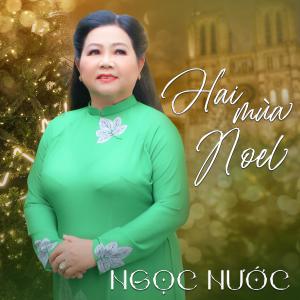 Listen to Hai Mùa Noel song with lyrics from Ngọc Nước