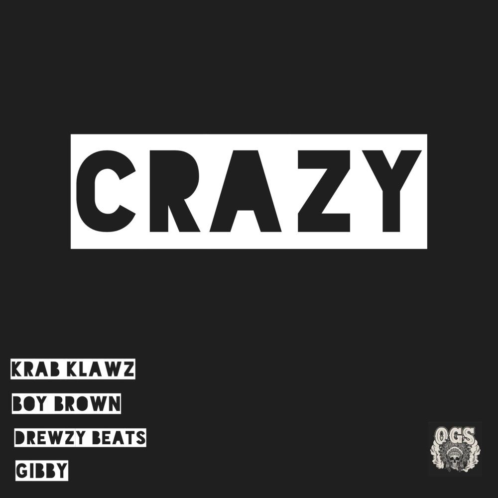 Crazy (feat. Krab Klawz, Boy Brown & Drewzy Beats) (Explicit)