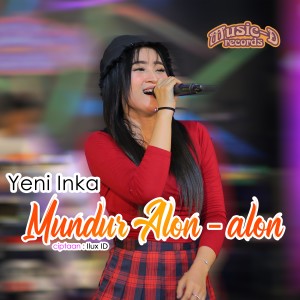 Dengarkan Mundur Alon Alon lagu dari Yeni Inka dengan lirik