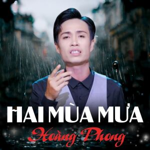 Hoàng Phong的专辑Hai Mùa Mưa