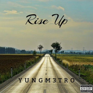 YungM3tro的專輯Rise Up (Explicit)
